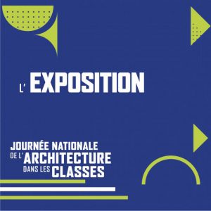 Exposition de la Journée Nationale de l'Architecture en classe